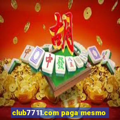 club7711.com paga mesmo